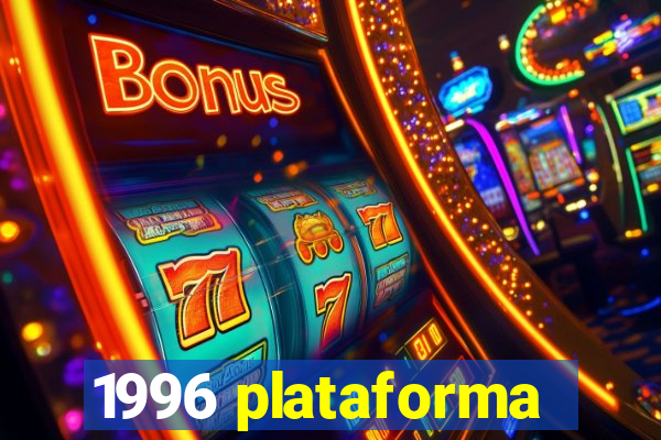 1996 plataforma